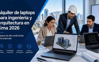 Alquiler de laptops para ingeniería y arquitectura en Lima 2026: equipos de alto rendimiento para empresas