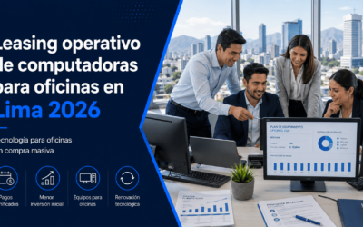 Leasing operativo de computadoras para oficinas en Lima 2026