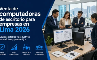 Venta de computadoras de escritorio para empresas en Lima 2026
