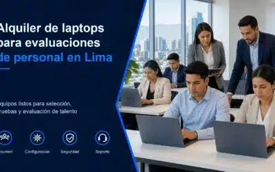 Alquiler de laptops para evaluaciones de personal y procesos de selección en Lima 2026