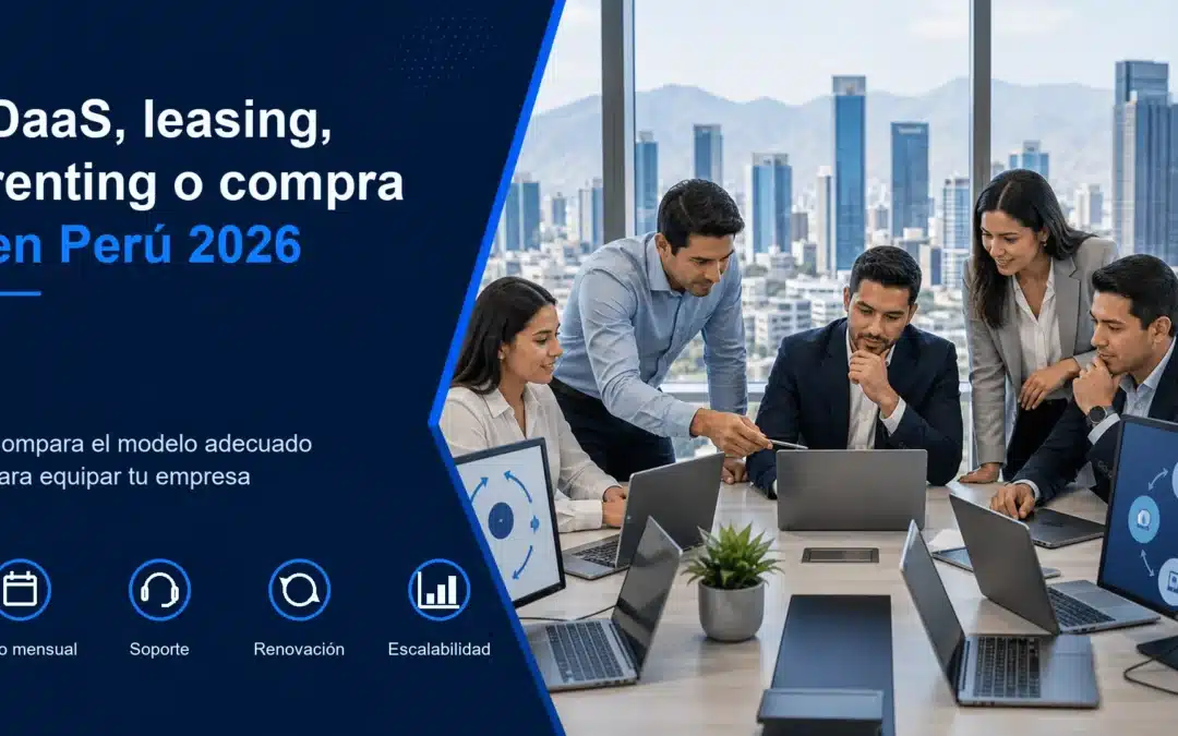 Comparación de Device as a Service, leasing, renting y compra en Perú